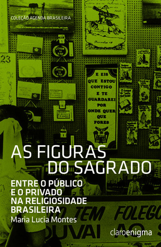 As figuras do sagrado, de Montes, Maria Lucia. Editora Schwarcz SA, capa mole em português, 2013