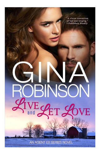 Libro: Live And Let Love: An Agent Ex Series Novel (the Agen