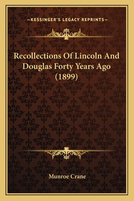 Libro Recollections Of Lincoln And Douglas Forty Years Ag...