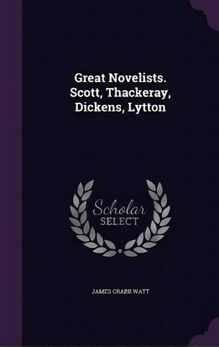 Great Novelists, De James Crabb Watt. Editorial Palala Press, Tapa Dura En Inglés