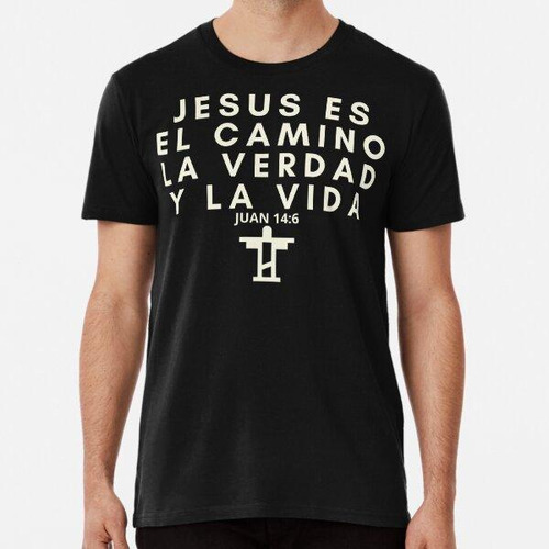 Remera Jesus Es El Camino, La Verdad Y La Vida Algodon Premi