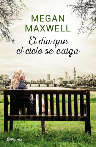 El Día Que El Cielo Se Caiga - Megan Maxwell