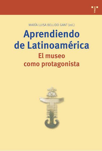 Libro Aprendiendo De Latinoamã©rica. El Museo Como Protag...