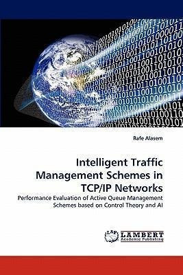 Intelligent Traffic Management Schemes In Tcp/ip Networks...