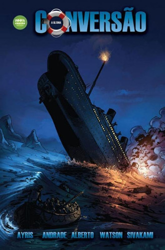Ultima Conversao Do Titanic, A, De Ayris, Art. Editora 100% Cristão, Capa Mole Em Português