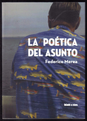 La Poética Del Asunto, De Federico Merea