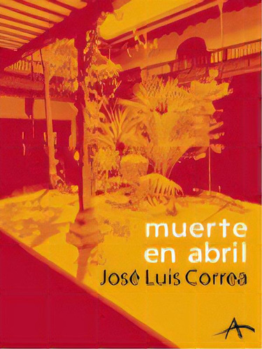 Muerte En Abril, De Correa, José Luís. Alba Editorial En Español