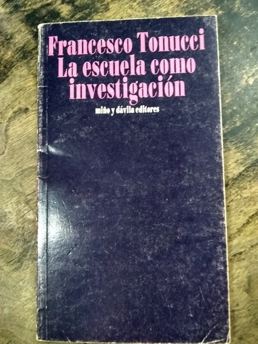 La Escuela Como Investigación. Francisco Tonucci