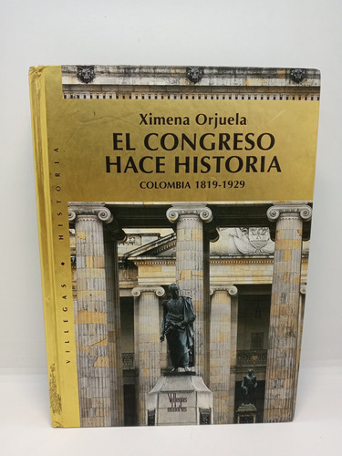 El Congreso Hace Historia - Ximena Orjuela - Historia