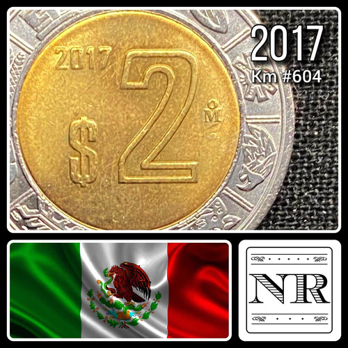 Mexico - 2 Pesos - Año 2017 - Km #604 - Bimetalica