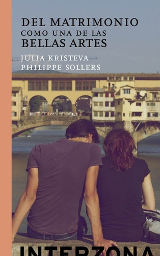 Del Matrimonio Como Una De Las Bellas Artes - Kristeva, Juli