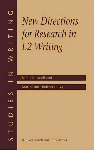 New Directions For Research In L2 Writing, De Sarah Ransdell. Editorial Springer Verlag New York Inc, Tapa Dura En Inglés