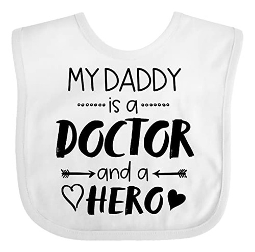 Baberos Para Bebé Inktastic My Daddy Is A Doctor And A Hero 