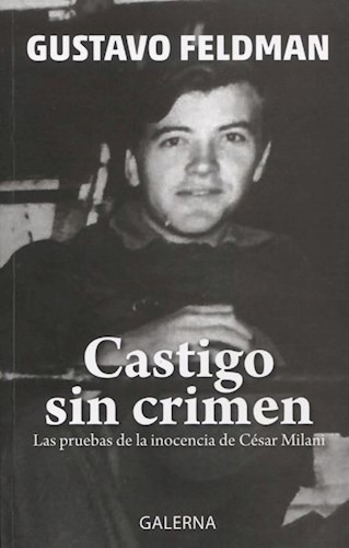 Castigo Sin Crimen Las Pruebas De La Inocencia De Cesar Mil