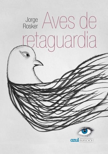 Aves De Retaguardia - Rosker, Jorge