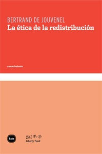 Etica De La Redistribucion,la - De Jouvenel,bertrand