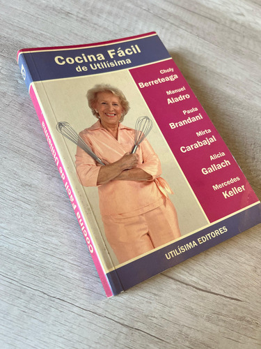 Cocina Facil De Utilisima - Choly Berreteaga Gallach Keller