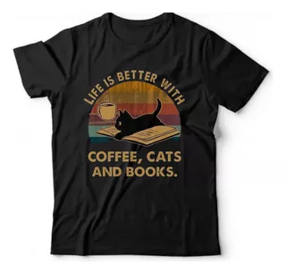 Camiseta Bebidas Café -coffee , Cats And Books