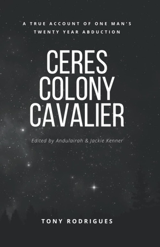 Libro: Ceres Colony Cavalier: A True Account Of One Mans Tw