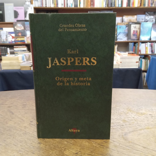 Origen Y Meta De La Historia. Karl Jaspers 