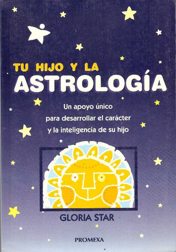 Tu Hijo Y La Astrologia, De Star Gloria. Editorial Promexa, Tapa Blanda En Español, 2001