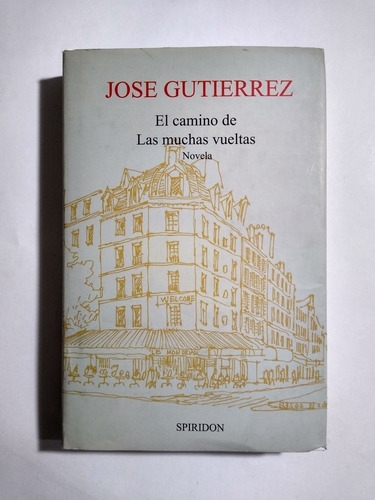El Camino De Las Muchas Vueltas : Novela / José Gutiérrez