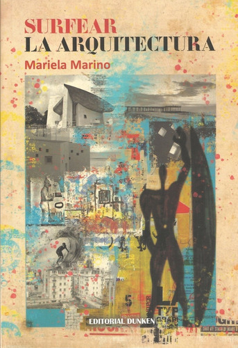 Surfear La Arquitectura - Marino, Mariela