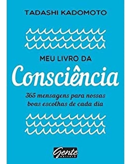 Livro Meu Livro Da Consciência - Tadashi Kadomoto [2017]