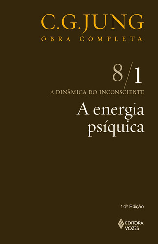 Energia psíquica Vol. 8/1, de Jung, C. G.. Série Obras completas de Carl Gustav Jung Editora Vozes Ltda., capa mole em português, 2013