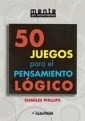 Libro 50 Juegos Para El Pensamiento Logico De Charles Philli