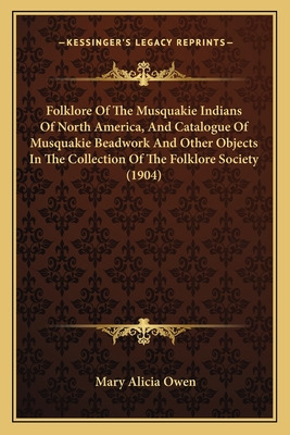 Libro Folklore Of The Musquakie Indians Of North America,...