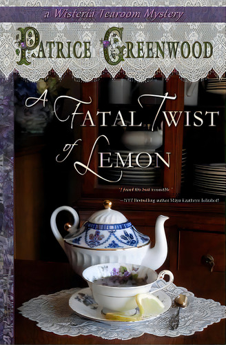 A Fatal Twist Of Lemon: A Wisteria Tearoom Mystery, De Greenwood, Patrice. Editorial Book View Cafe, Tapa Blanda En Inglés