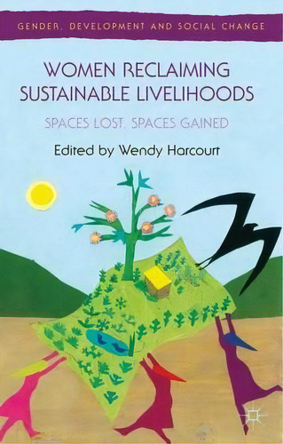 Women Reclaiming Sustainable Livelihoods, De Wendy Harcourt. Editorial Palgrave Macmillan, Tapa Dura En Inglés