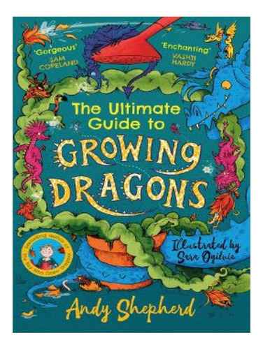 The Ultimate Guide To Growing Dragons (the Boy Who Gre. Eb06