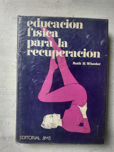 Educacion Fisica Para La Recuperacion Ruth H. Wheeler