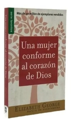 Una Mujer Conforme Al Corazón De Dios