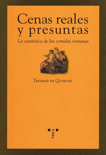 Cenas Reales Y Presuntas: La Casuística De Las Comidas Romanas, De Thomas De Quincey. Serie 8497042437, Vol. 1. Editorial Plaza & Janes   S.a., Tapa Blanda, Edición 2006 En Español, 2006