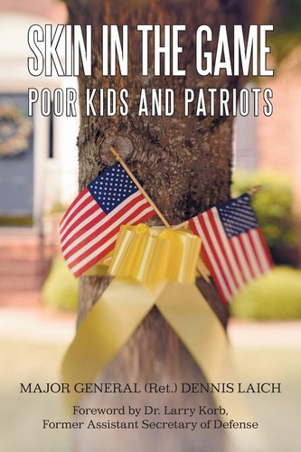 Skin In The Game: Poor Kids And Patriots, De Laich, Dennis. Editorial Iuniverse, Tapa Blanda En Inglés