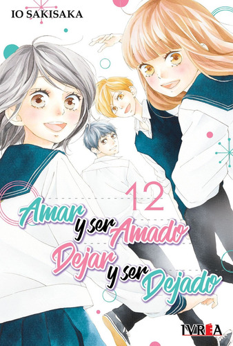 Amar Y Ser Amado Dejar Y Ser Dejado 12 - Io Sakisaka - Es