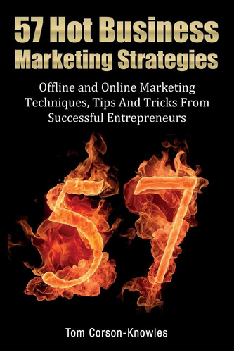 Libro: 57 Hot Business Marketing Strategies: Offline And And