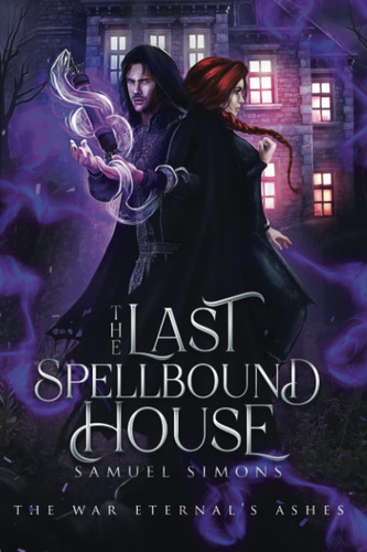 Libro:  Libro: The Last Spellbound House: A Dark Fantasy