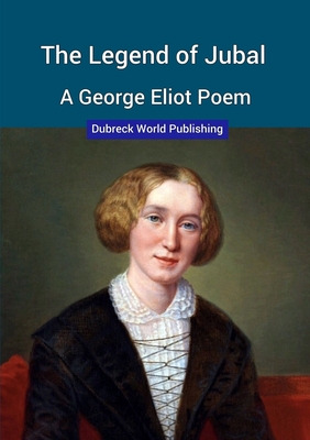 Libro The Legend Of Jubal, A George Eliot Poem - World Pu...