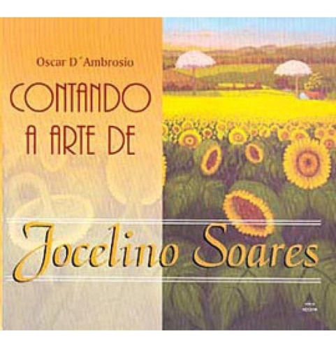 Contando A Arte De Arte De Jocelino Soares, De D'ambrosio, Oscar. Série Na, Vol. Na. Editora Noovha America, Capa Mole Em Português, 2004