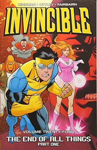 Invincible Volume 24 The End Of All Things, Part 1 (invinci, De Kirkman, Robert. Editorial Image Comics, Tapa Blanda En Inglés, 2017