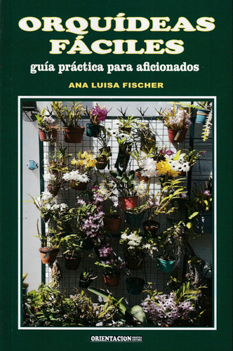 Orquídeas Fáciles. Ana Luisa Fischer