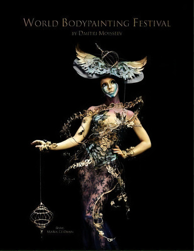 World Bodypainting Festival, De Dmitri Moisseev. Editorial Createspace Independent Publishing Platform, Tapa Blanda En Inglés