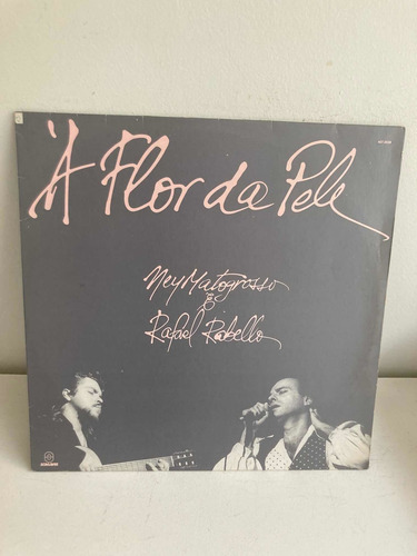 Lp Ney Matogrosso &rafael Rebello A Flor Da Pele 1990 (Usado)