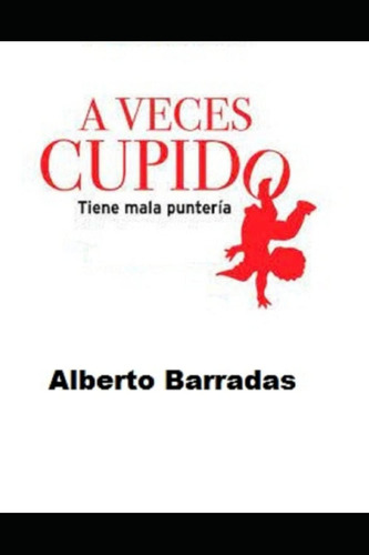 Libro: A Veces Cupido... (spanish Edition)