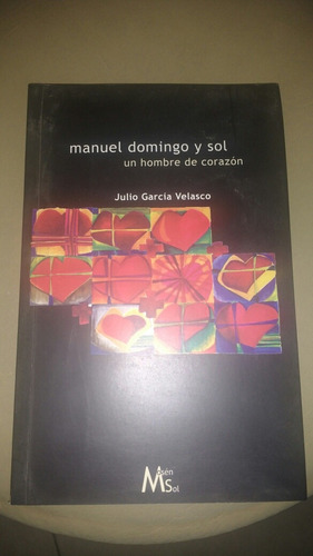 Manuel Domingo Y Sol Un Hombre De Corazon  Garcia Velas