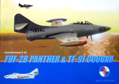 F9f-2b Panther & Tf-9j Cougar Libro Serie Aeronaval 29 Padín